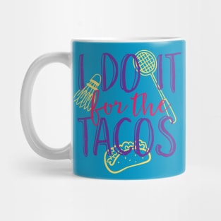 I do it for the tacos Mug